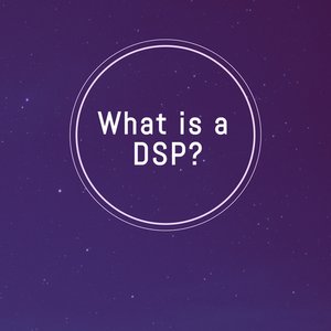What is a DSP?